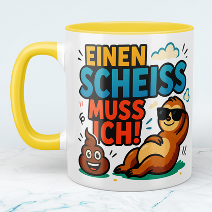 Lustige, humorvolle Kaffeetasse: 'Einen Scheiss muss ich!' für entspannte Arbeitstage