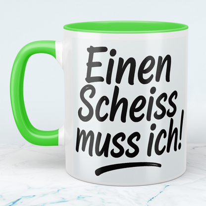 Kaffeepause mit Humor: Bedruckte Tasse 'Einen Scheiss muss ich!