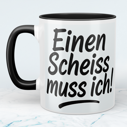 Kaffeepause mit Humor: Bedruckte Tasse 'Einen Scheiss muss ich!