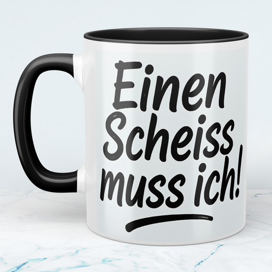 Kaffeepause mit Humor: Bedruckte Tasse 'Einen Scheiss muss ich!
