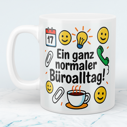 Lustige humorvolle Kaffee - Tasse für Arbeitskollegen: Ein ganz normaler Büroalltag!