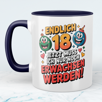 Humorvolle Tasse zum 18. Geburtstag – „Endlich 18 – Jetzt muss ich nur noch erwachsen werden“ – Geschenk für Familie & Freunde