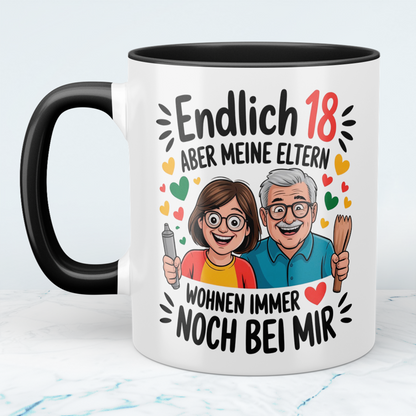 Lustige Tasse – „Endlich 18, aber meine Eltern wohnen immer noch bei mir“ – Witziges Geschenk zum 18. Geburtstag