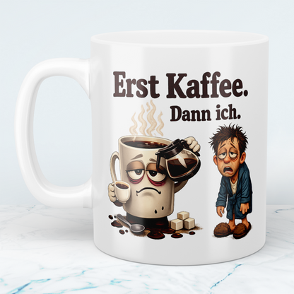 Kaffee Spruch Tasse „Erst Kaffee Dann Ich“ – Geschenk für Kaffeeliebhaber