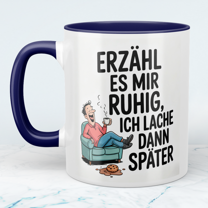 Lachmuskeln anregen: “Erzähl es mir ruhig. Ich lach dann später!” – Humorvolles Geschenk für den Büroalltag