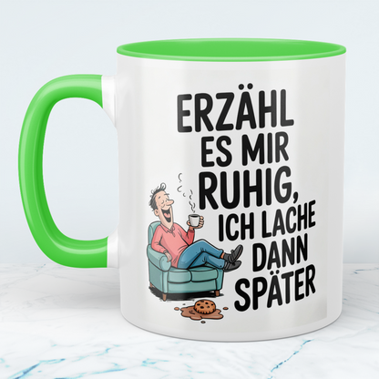Lachmuskeln anregen: “Erzähl es mir ruhig. Ich lach dann später!” – Humorvolles Geschenk für den Büroalltag
