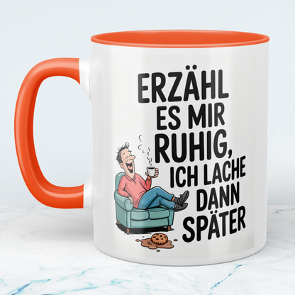 Lachmuskeln anregen: “Erzähl es mir ruhig. Ich lach dann später!” – Humorvolles Geschenk für den Büroalltag
