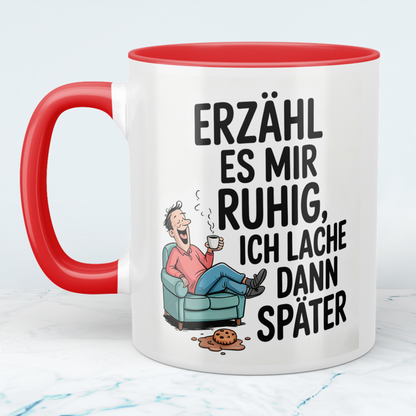 Lachmuskeln anregen: “Erzähl es mir ruhig. Ich lach dann später!” – Humorvolles Geschenk für den Büroalltag