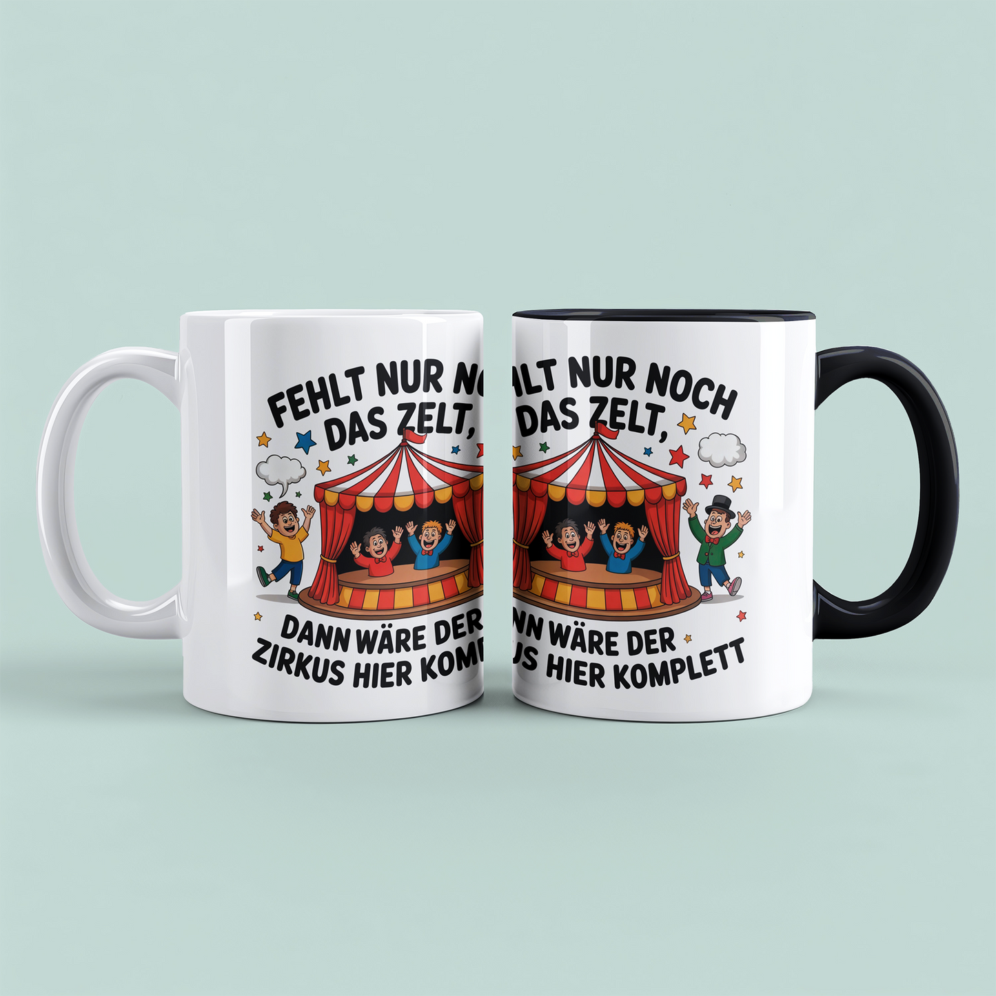 Lustige Tasse – „Fehlt nur noch das Zelt, dann wäre der Zirkus hier komplett“ – Geschenk fürs Büro