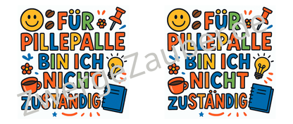 Für Pillepalle bin ich nicht zuständig! – Humorvolle lustige Tasse für Arbeitskollegen