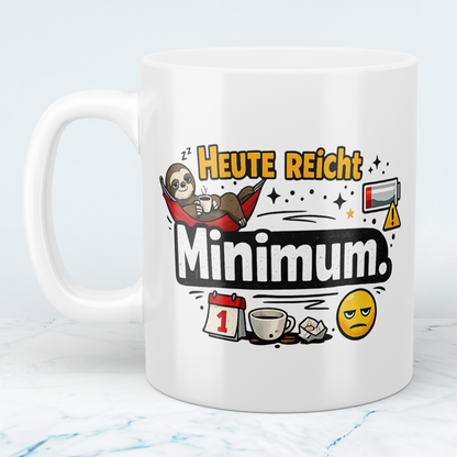Lustige Tasse „Heute reicht Minimum“ – Sarkastischer Spruch Kaffeebecher Geschenk Büro Humor