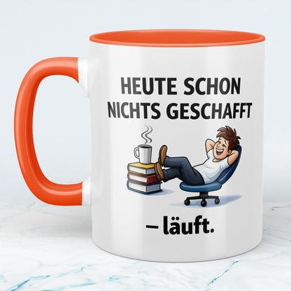 Kaffeetasse „Heute schon nichts geschafft – läuft.“ – Lustiges Geschenk für Kollegen & Morgenmuffel
