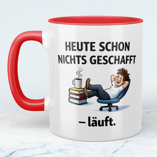 Kaffeetasse „Heute schon nichts geschafft – läuft.“ – Lustiges Geschenk für Kollegen & Morgenmuffel