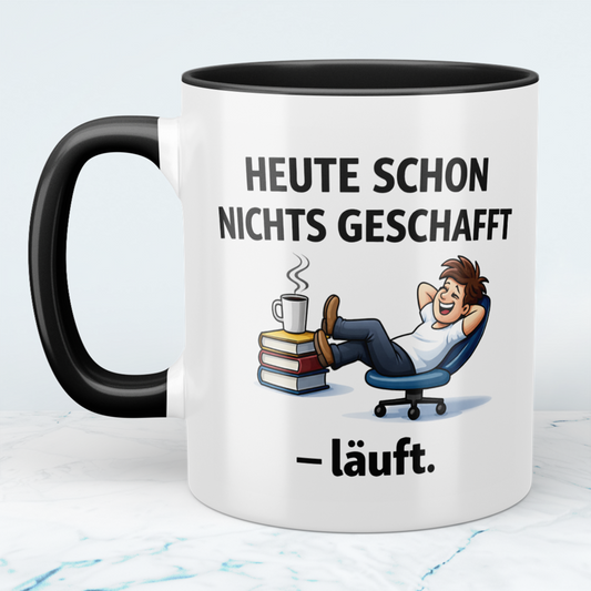 Kaffeetasse „Heute schon nichts geschafft – läuft.“ – Lustiges Geschenk für Kollegen & Morgenmuffel