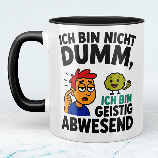 Humorvolle Bürotasse: Ich bin nicht DUMM, ich bin geistig abwesend!