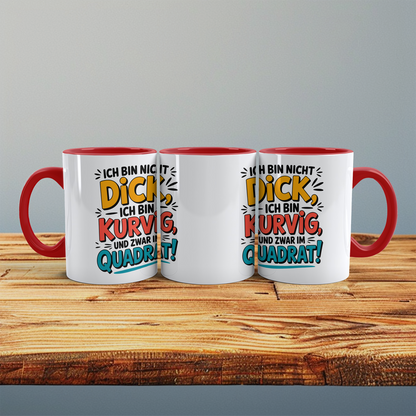 Ich bin nicht DICK, ich bin kurvig und zwar im QUADRAT! – Witzige Tasse für Kaffee-Liebhaber mit Humor und Stil!