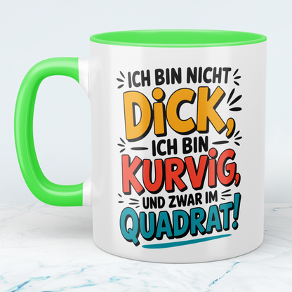 Ich bin nicht DICK, ich bin kurvig und zwar im QUADRAT! – Witzige Tasse für Kaffee-Liebhaber mit Humor und Stil!