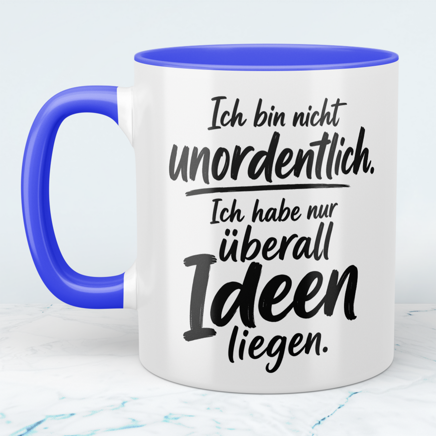 Tasse „Ich bin nicht unordentlich. Ich habe nur überall Ideen liegen“ – lustige Spruch-Tasse für Kreative
