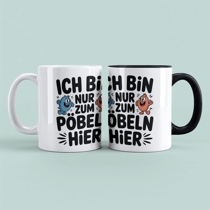 Lustige Bedruckte Tasse „Ich bin nur zum Pöbeln hier“ – Witziges Geschenk für Kollegen & Büroarbeit
