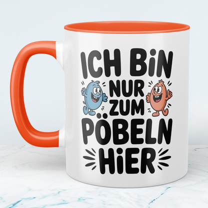Lustige Bedruckte Tasse „Ich bin nur zum Pöbeln hier“ – Witziges Geschenk für Kollegen & Büroarbeit