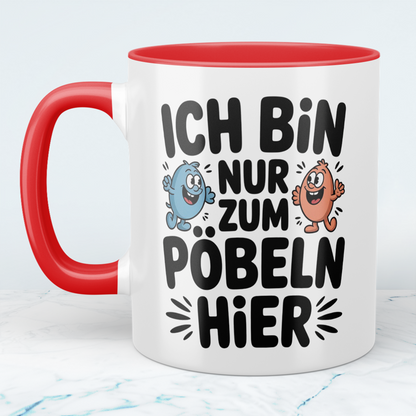 Lustige Bedruckte Tasse „Ich bin nur zum Pöbeln hier“ – Witziges Geschenk für Kollegen & Büroarbeit