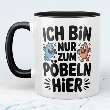 Lustige Bedruckte Tasse „Ich bin nur zum Pöbeln hier“ – Witziges Geschenk für Kollegen & Büroarbeit