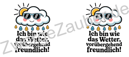 Lustige Bürotasse mit Spruch: Ich bin wie das Wetter – vorübergehend freundlich! – Perfektes Geschenk für Kollegen!