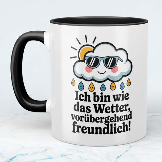 Lustige Bürotasse mit Spruch: Ich bin wie das Wetter – vorübergehend freundlich! – Perfektes Geschenk für Kollegen!