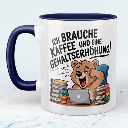 Witzige Tasse für Büro & Job – Ich brauche Kaffee und eine Gehaltserhöhung – Geschenkidee