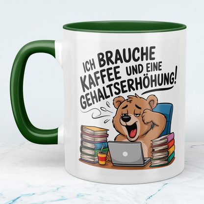 Witzige Tasse für Büro & Job – Ich brauche Kaffee und eine Gehaltserhöhung – Geschenkidee