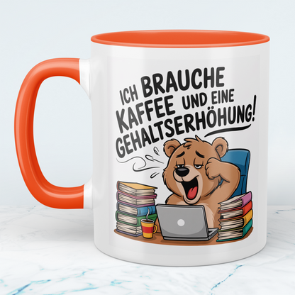 Witzige Tasse für Büro & Job – Ich brauche Kaffee und eine Gehaltserhöhung – Geschenkidee