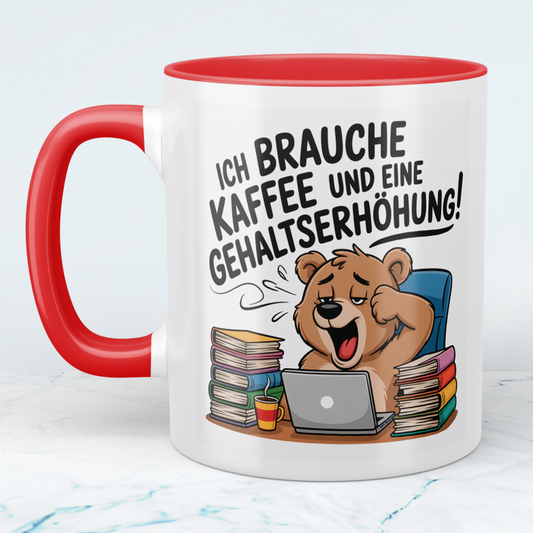 Witzige Tasse für Büro & Job – Ich brauche Kaffee und eine Gehaltserhöhung – Geschenkidee