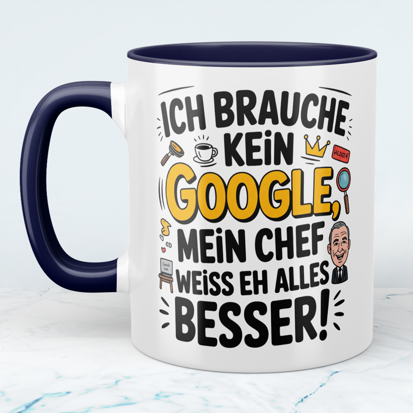Ich brauche kein Google! Mein Chef weiß eh alles besser! Lustige Tasse als Büro-Geschenk für Humorvolle