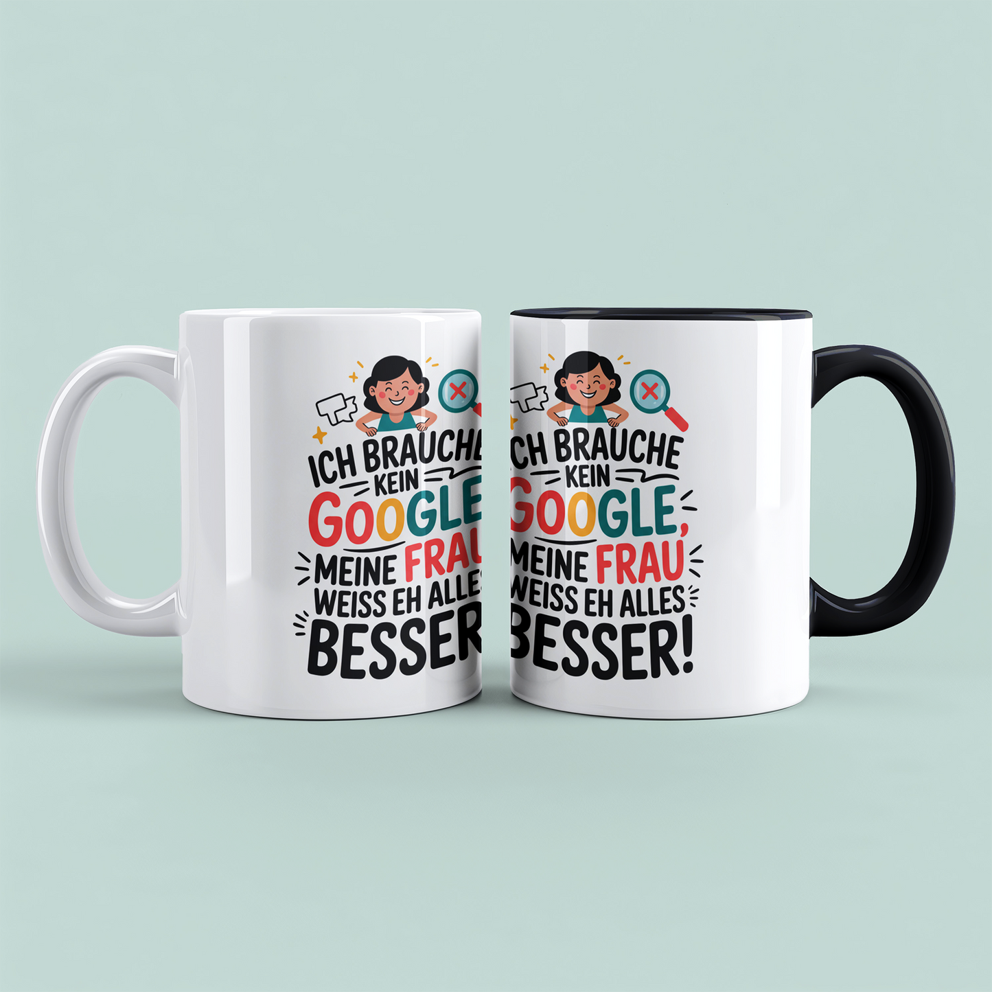 Tasse für Humorvolle: ‘Ich brauche kein Google! Meine Frau weiß eh alles besser!’ - Ideal als Geschenk