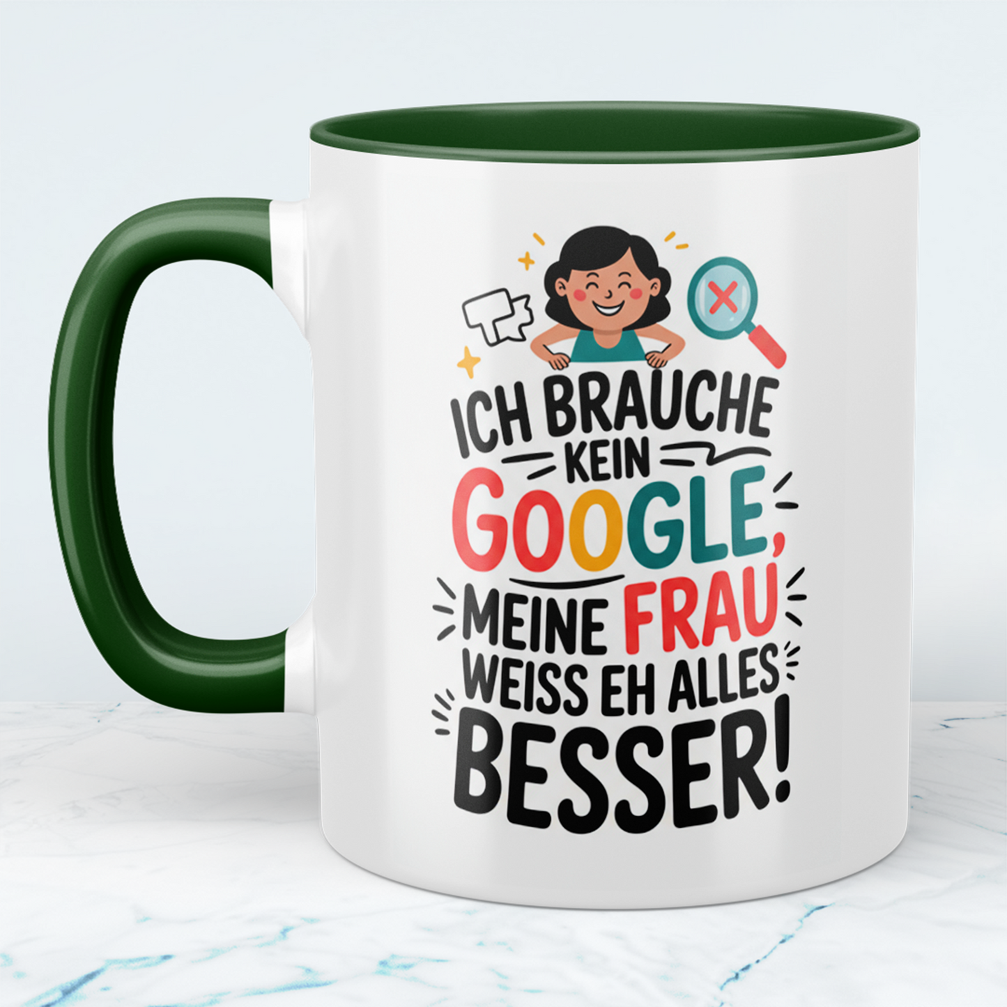 Tasse für Humorvolle: ‘Ich brauche kein Google! Meine Frau weiß eh alles besser!’ - Ideal als Geschenk