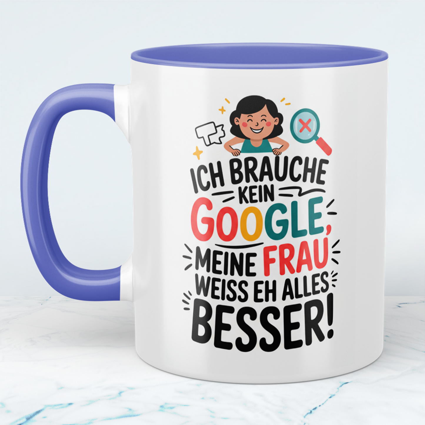 Tasse für Humorvolle: ‘Ich brauche kein Google! Meine Frau weiß eh alles besser!’ - Ideal als Geschenk