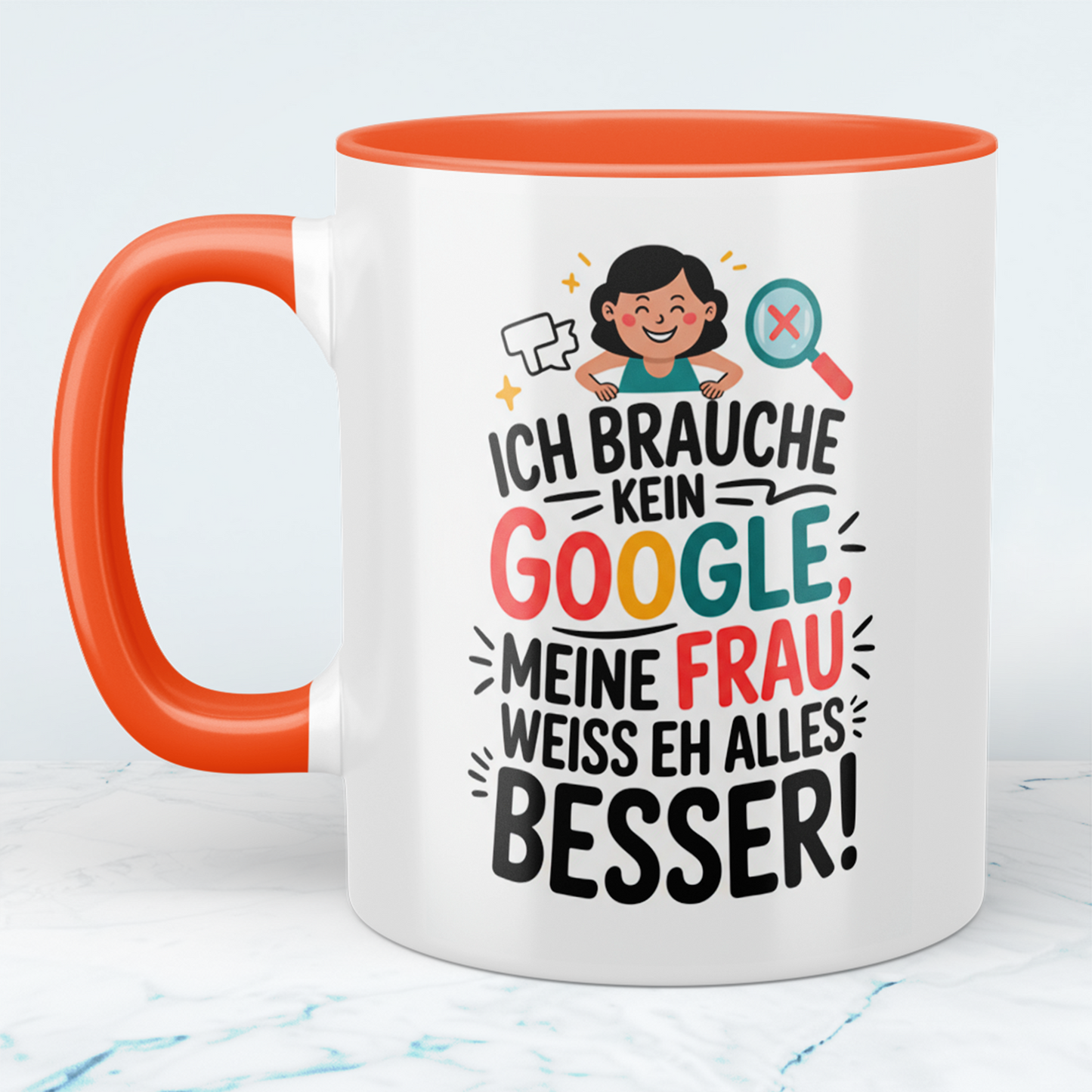Tasse für Humorvolle: ‘Ich brauche kein Google! Meine Frau weiß eh alles besser!’ - Ideal als Geschenk