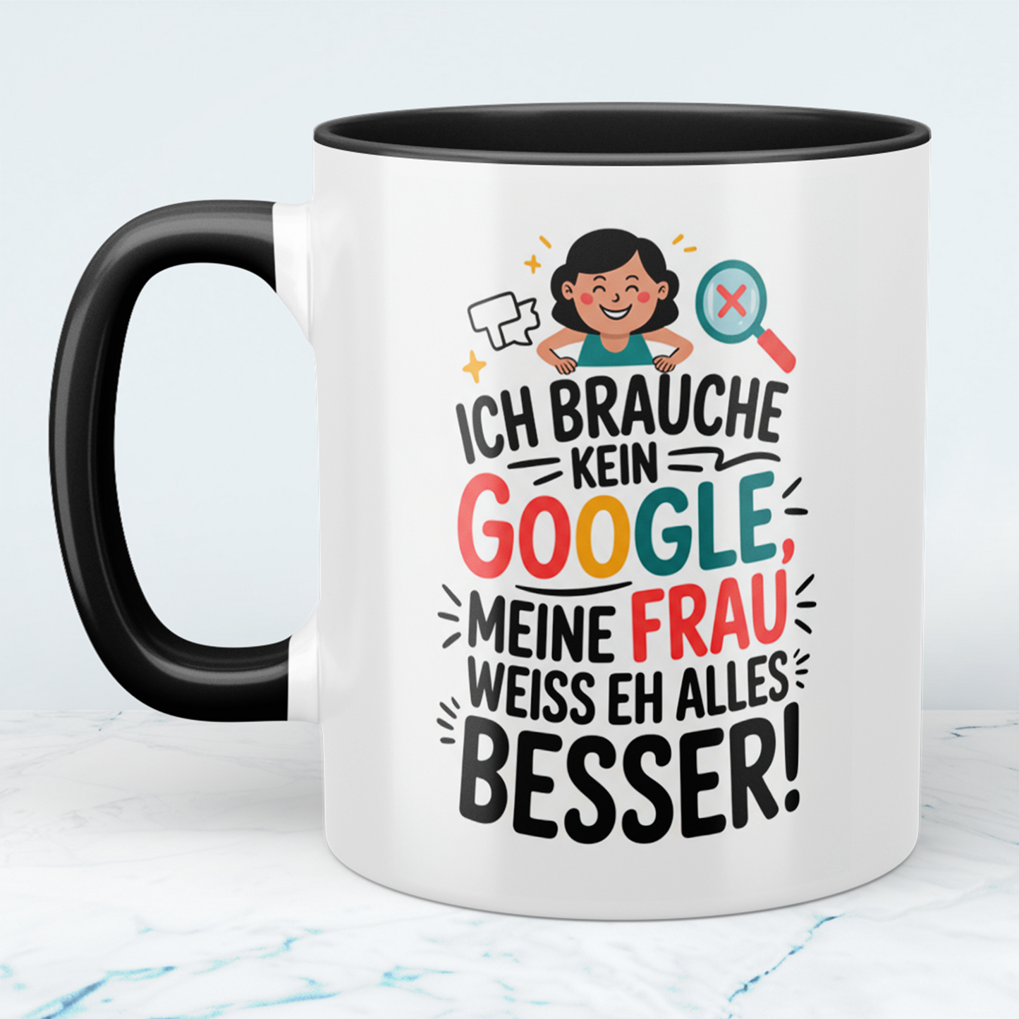 Tasse für Humorvolle: ‘Ich brauche kein Google! Meine Frau weiß eh alles besser!’ - Ideal als Geschenk