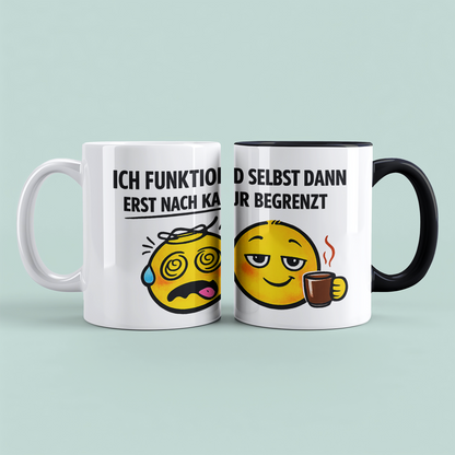 Ich funktioniere erst nach Kaffee – Lustige Tasse mit Spruch | Geschenk für Büro & Morgenmuffel