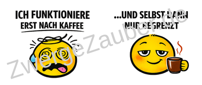 Ich funktioniere erst nach Kaffee – Lustige Tasse mit Spruch | Geschenk für Büro & Morgenmuffel