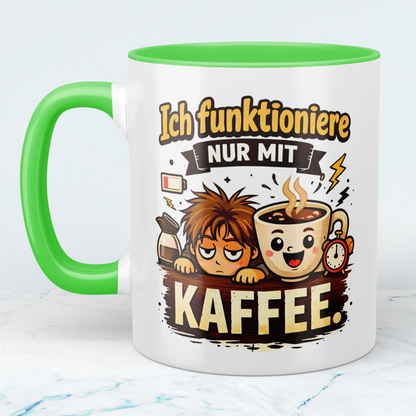 Tasse „Ich funktioniere nur mit Kaffee“ – Lustige Kaffeetasse für Büro & Geschenkidee