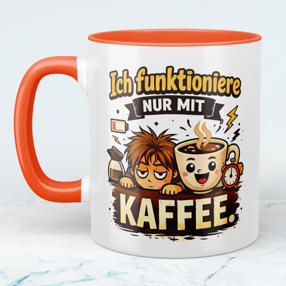 Tasse „Ich funktioniere nur mit Kaffee“ – Lustige Kaffeetasse für Büro & Geschenkidee