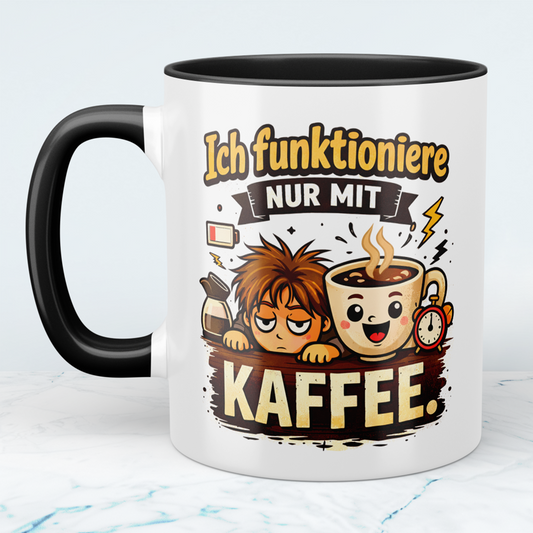 Tasse „Ich funktioniere nur mit Kaffee“ – Lustige Kaffeetasse für Büro & Geschenkidee