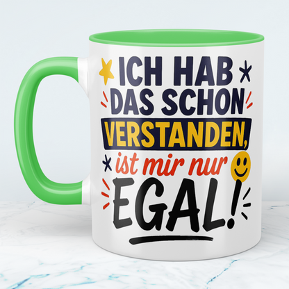 Witzige Tasse für das Büro: Ich hab das schon verstanden, ist mir nur EGAL!