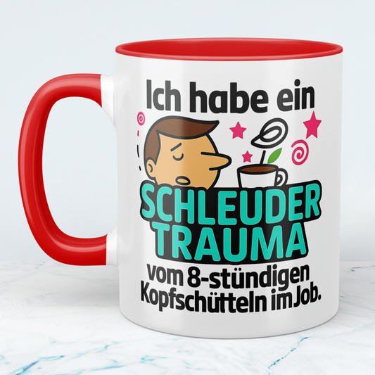 Bürohumor in Tassenform: Ich habe ein Schleudertrauma...! - Spass im Büro