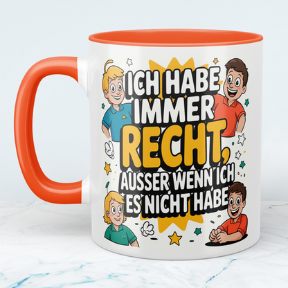 Humorvolle Bürotasse: Für die Tage, an denen man immer RECHT hat!