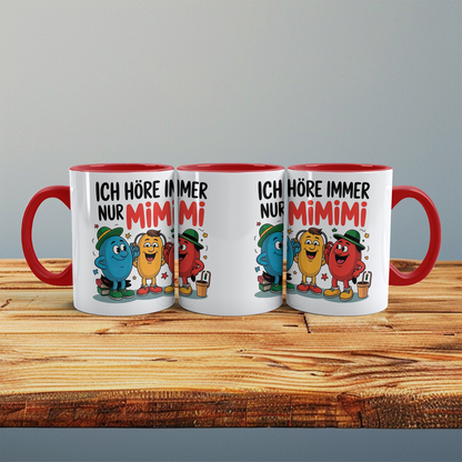 Lustige Spruchtasse – Ich höre immer nur MIMIMI – Perfektes Geschenk für Büro, Kollegen & Freunde