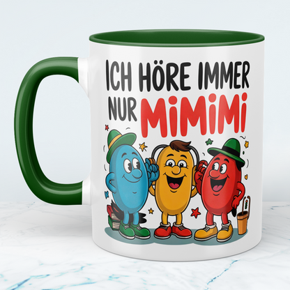 Lustige Spruchtasse – Ich höre immer nur MIMIMI – Perfektes Geschenk für Büro, Kollegen & Freunde