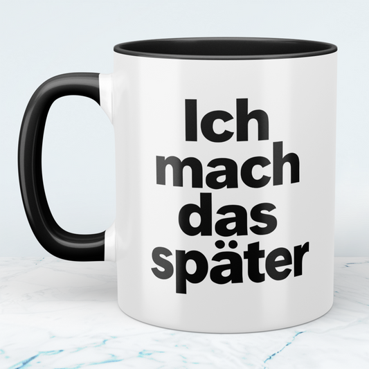 Lustige Kaffeetasse „Ich mach das später“ – Minimalistischer Spruch Becher Geschenk