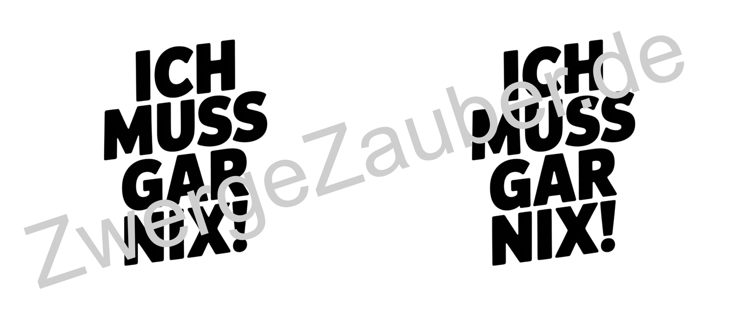 Kaffeetasse mit Spruch „Ich muss gar nix!“ – Lustige Geschenkidee für Arbeit, Freunde & Familie